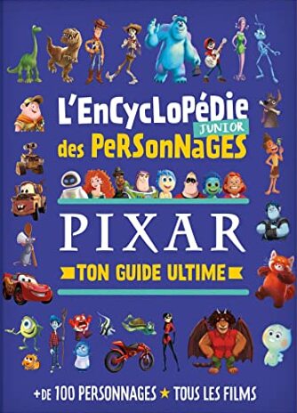 Couverture du livre: L'encyclopédie junior des personnages Pixar - ton guide ultime