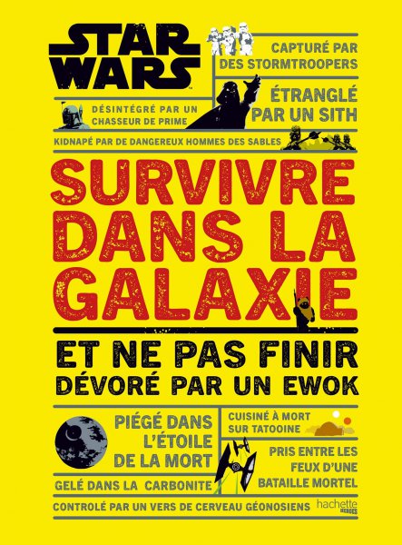 Couverture du livre: Survivre dans la galaxie - et ne pas finir dévoré par un Ewok