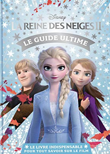 Couverture du livre : La Reine des neiges 2 - Le guide ultime