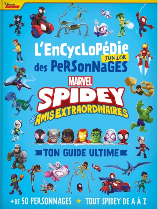 Book cover: L'Encyclopédie junior des personnages Spidey et ses amis extraordinaires - Ton guide ultime : personnages & objets, tout Spidey de A à Z