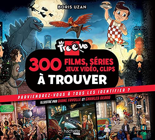 Couverture du livre: Mr Troove - 300 films, séries, jeux vidéo, clips à trouver - Parviendrez-vous à tous les identifier ?