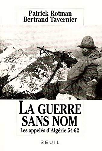 Couverture du livre : La Guerre sans nom - Les appelés d'Algérie 54-62