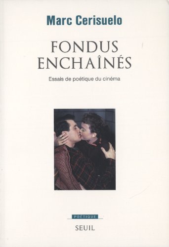 Couverture du livre: Fondus enchaînés - Essais de poétique du cinéma