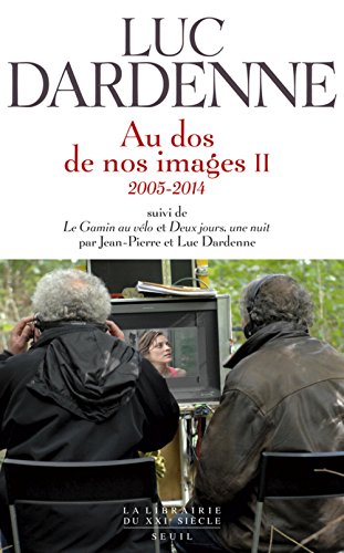Couverture du livre: Au dos de nos images II (2005-2014) - suivi de Le gamin au vélo, Deux jours une nuit