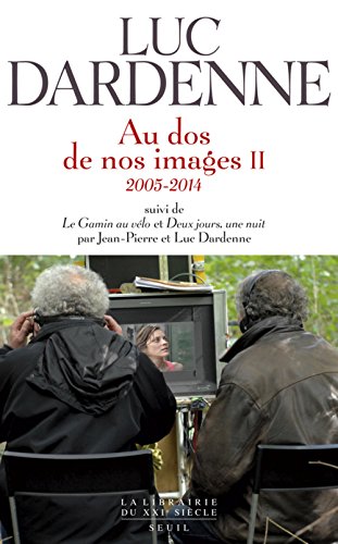 Couverture du livre : Au dos de nos images II (2005-2014) - suivi de Le gamin au vélo, Deux jours une nuit