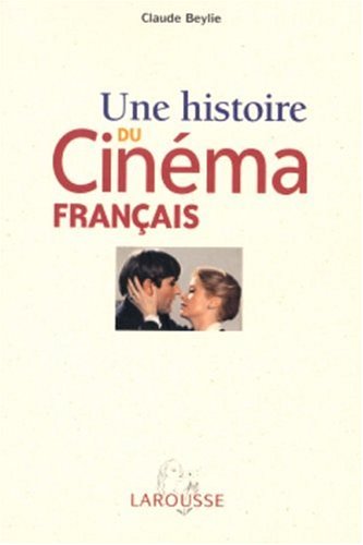 Couverture du livre: Une histoire du cinéma francais