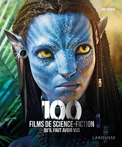 Couverture du livre: 100 films de science-fiction qu'il faut avoir vus