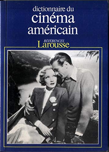 Couverture du livre: Dictionnaire du cinéma américain - Tome 1 : Abbadie d'Arrast-Kellerman