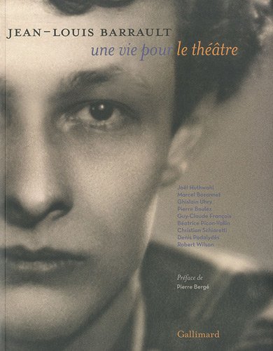 Couverture du livre : Jean-Louis Barrault - Une vie pour le théâtre