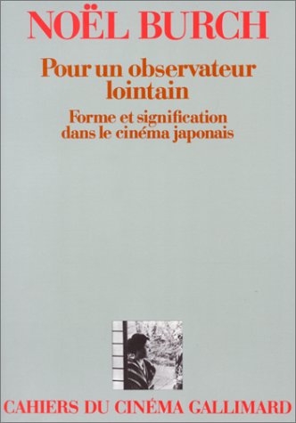 Couverture du livre : Pour un observateur lointain - Forme et signification dans le cinéma japonais