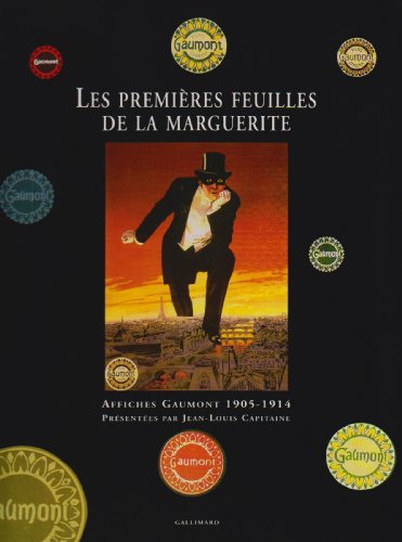 Couverture du livre: Les Premières Feuilles de la marguerite - Affiches Gaumont, 1905-1914