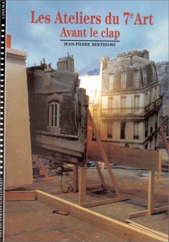 Couverture du livre : Les Ateliers du 7e art, tome 1 - Avant le clap