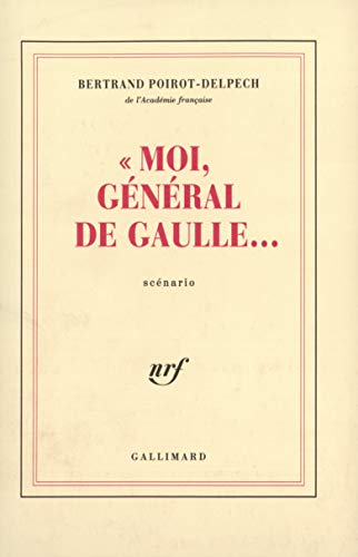 Book cover: Moi, général de Gaulle... - scénario