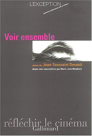 Couverture du livre : Voir ensemble - Autour de Jean-Toussaint Desanti
