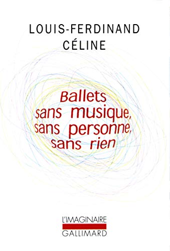 Couverture du livre: Ballets sans musique, sans personne, sans rien - précédé de Secrets dans l'Ile et suivi de Progrès