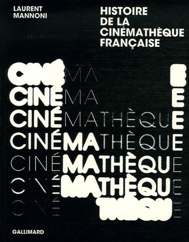 Couverture du livre : Histoire de la Cinémathèque française