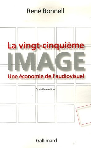 Couverture du livre : La Vingt-Cinquième Image - Une économie de l'audiovisuel