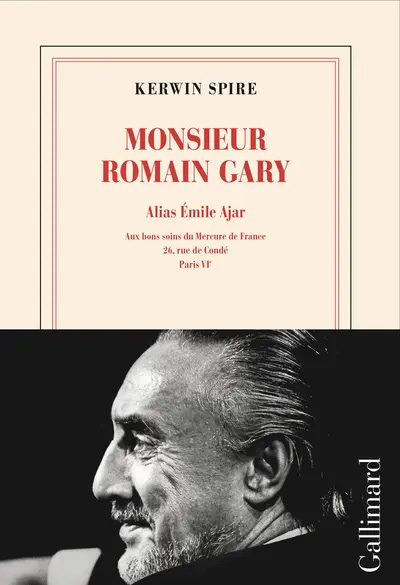 Couverture du livre : Monsieur Romain Gary - Alias Émile Ajar - Aux bons soins du Mercure de France : 26, rue de Condé, Paris VIe