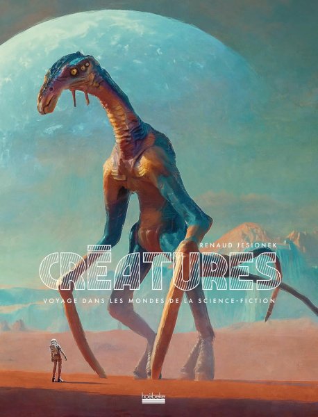 Couverture du livre : Créatures - Voyage dans les mondes de la science-fiction