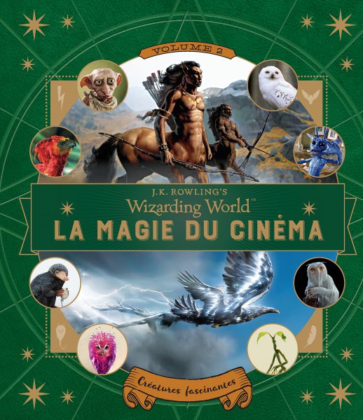 Book cover: Le Monde des sorciers de J.K. Rowling - La magie du cinéma (volume 2) : Créatures fascinantes