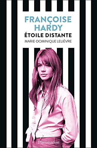 Couverture du livre: Françoise Hardy - Étoile distante