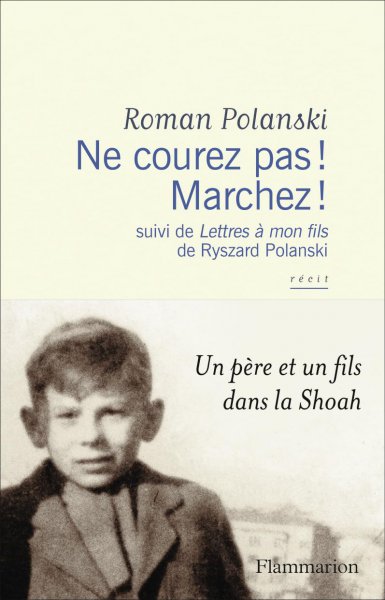 Book cover: Ne courez pas ! Marchez ! - suivi de Lettres à mon fils de Ryszard Polanski