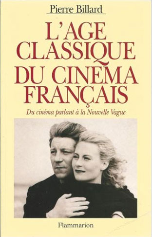 Couverture du livre : L'Âge classique du cinéma français - du cinéma parlant à la Nouvelle Vague (1928 - 1959)