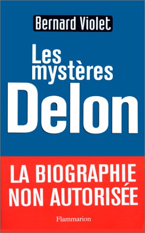 Couverture du livre: Les Mystères Delon - la biographie non autorisée