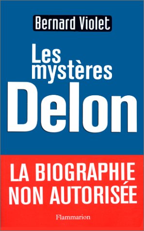 Couverture du livre : Les Mystères Delon - la biographie non autorisée