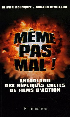 Book cover: Même pas mal ! - Anthologie des répliques cultes de films d'action