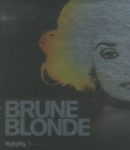 Couverture du livre: Brune Blonde - La chevelure féminine dans l'art et le cinéma