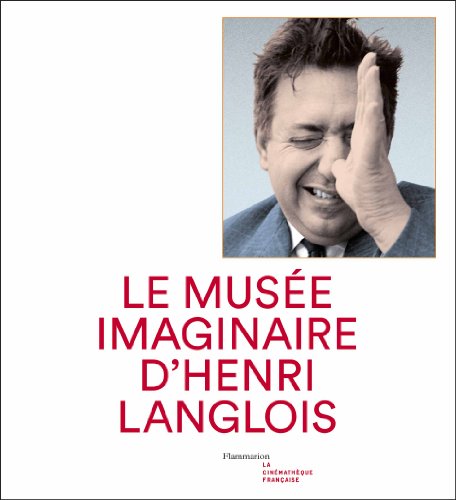 Couverture du livre : Le Musée imaginaire d'Henri Langlois