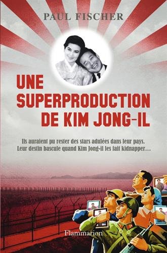 Book cover: Une superproduction de Kim Jong-il