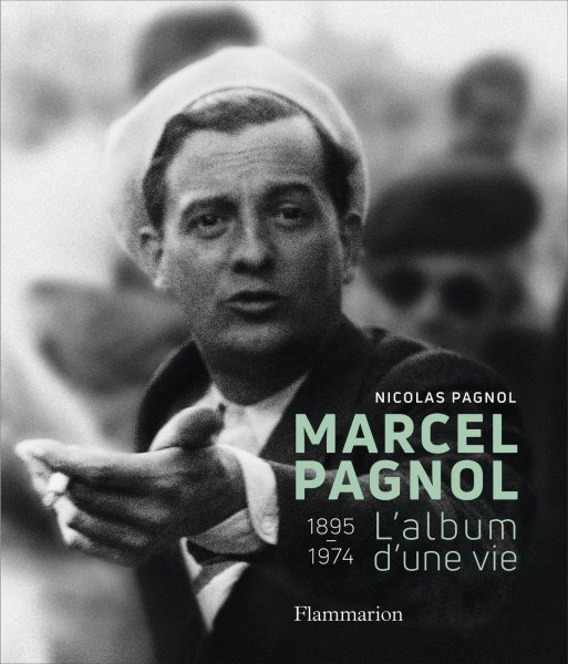 Couverture du livre: Marcel Pagnol - L'album d'une vie