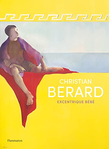 Couverture du livre: Christian Bérard - Excentrique Bébé