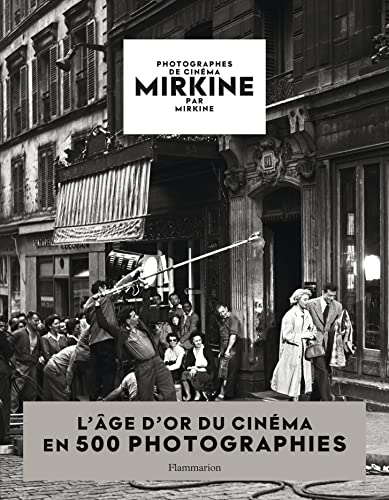 Book cover: Mirkine par Mirkine - l'âge d'or du cinéma en 500 photographies