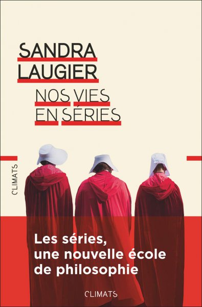Book cover: Nos vies en séries - Les séries, une nouvelle école de philosophie