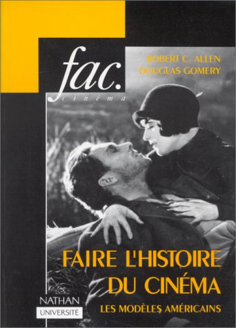 Book cover: Faire l'histoire du cinéma - Les modèles américains