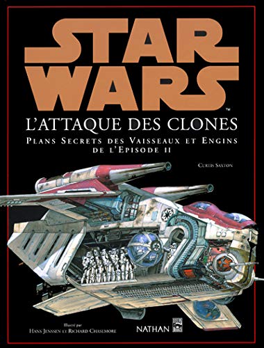 Couverture du livre: Star Wars, L'attaque des clones - Plans secrets des vaisseaux et engins de l'épisode II
