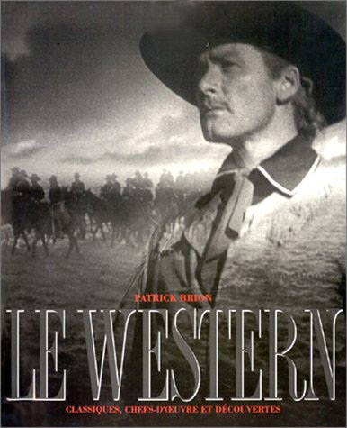 Book cover: Le Western - Classiques, chefs-d'œuvre et découvertes