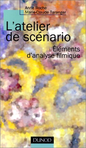 Couverture du livre: L'atelier de scénario - Éléments d'analyse filmique