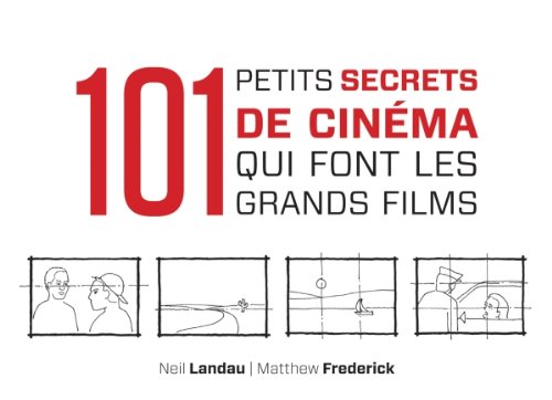 Couverture du livre: 101 petits secrets de cinéma qui font les grands films