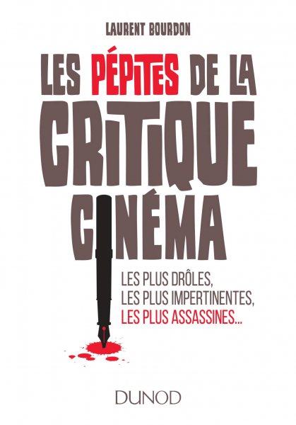 Book cover: Les Pépites de la critique cinéma - Les plus drôles, les plus impertinentes, les plus assa: Les plus drôles, les plus impertinentes, les plus assassines...