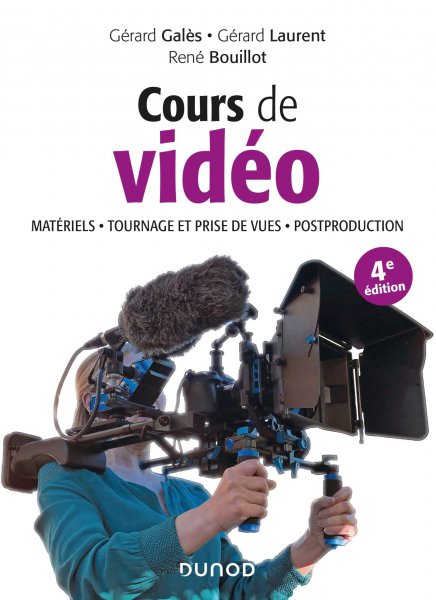 Couverture du livre: Cours de vidéo - Matériels, tournage et prise de vues, postproduction