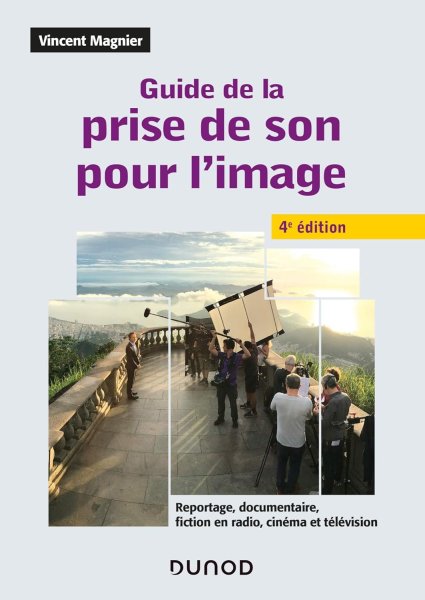 Couverture du livre : Guide de la prise de son pour l'image - 4e éd.