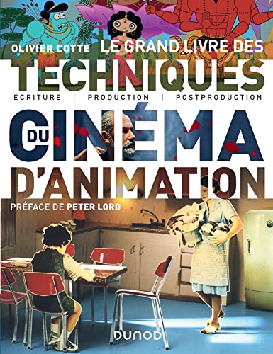 Book cover: Le Grand Livre des techniques du cinéma d'animation - Ecriture, production, post-production