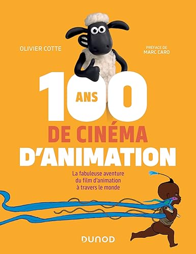 Couverture du livre : 100 ans de cinéma d'animation - La fabuleuse aventure du film d'animation à travers le monde