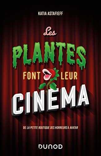 Couverture du livre : Les plantes font leur cinéma - de La Petite Boutique des horreurs à Avatar
