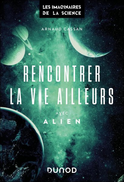 Couverture du livre : Rencontrer la vie ailleurs avec Alien