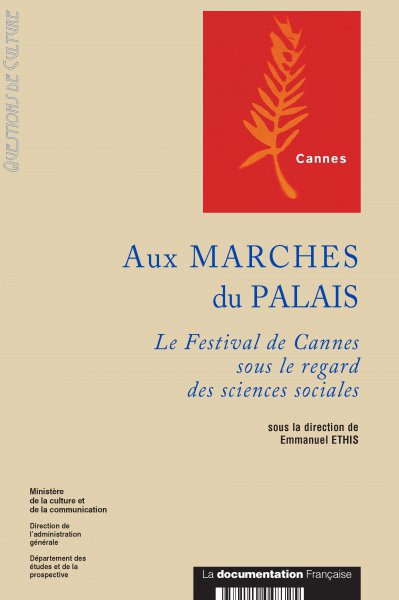 Couverture du livre: Aux marches du palais - le Festival de Cannes sous le regard des sciences sociales